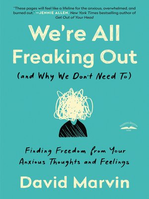 cover image of We're All Freaking Out (and Why We Don't Need To)